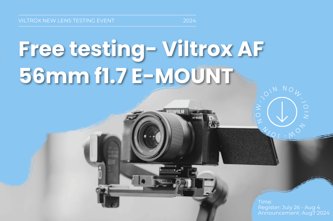 Free Test Viltrox AF 56mm F1.7 Lens E-mount- Win Prizes!